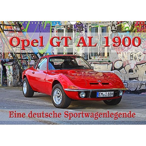 Opel GT 1900 AL Eine deutsche Sportwagenlegende (Wandkalender 2021 DIN A3 quer), Ingo Laue