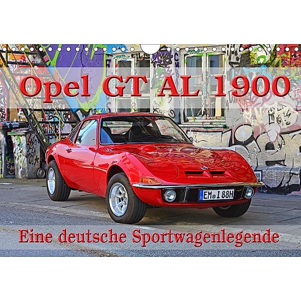 Opel GT 1900 AL Eine deutsche Sportwagenlegende (Wandkalender 2021 DIN A4 quer), Ingo Laue