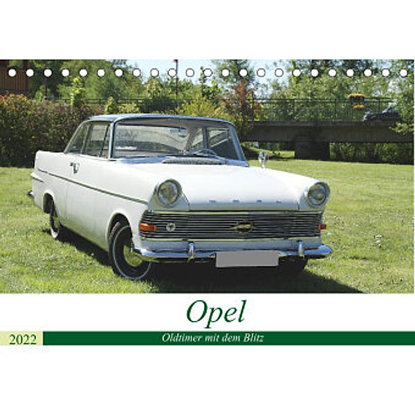 Opel Oldtimer mit dem Blitz (Tischkalender 2022 DIN A5 quer), Anja Bagunk