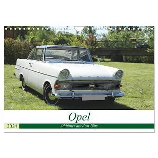 Opel Oldtimer mit dem Blitz Wandkalender 2024 DIN A4 quer, CALVENDO  Monatskalender - Kalender bestellen