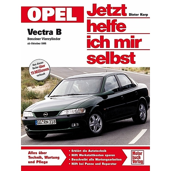 Opel Vectra B / Jetzt helfe ich mir selbst Bd.184, Dieter Korp