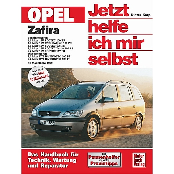 Opel Zafira (ab Modelljahr 1999) / Jetzt helfe ich mir selbst Bd.228, Dieter Korp