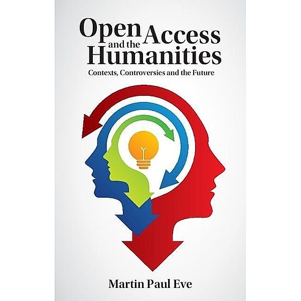 Open Access and the Humanities, Martin Paul Eve