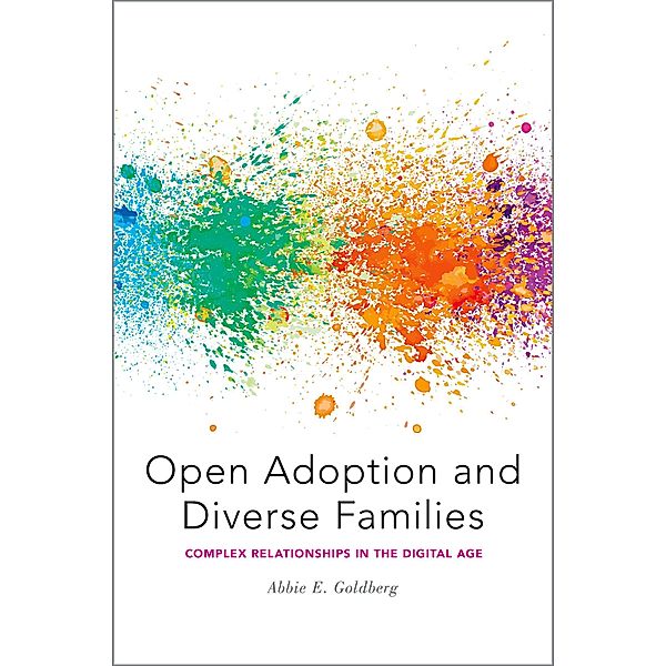 Open Adoption and Diverse Families, Abbie E. Goldberg