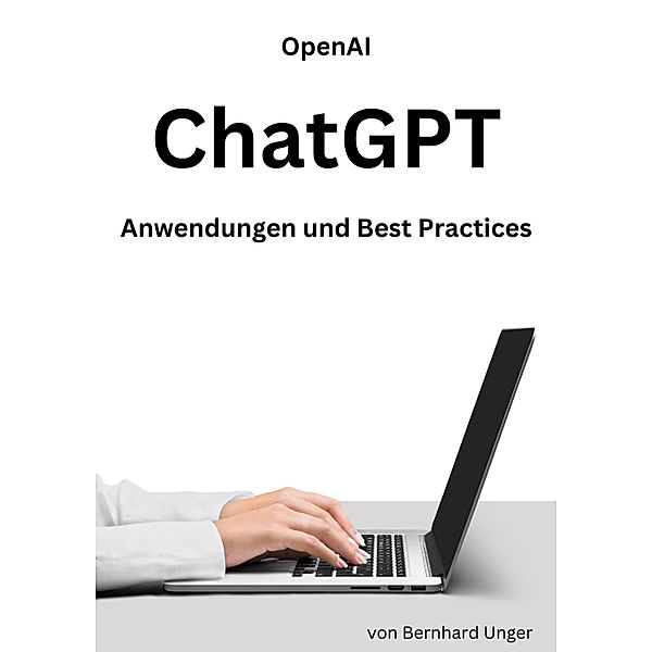 Open AI ChatGPT, Bernhard Unger
