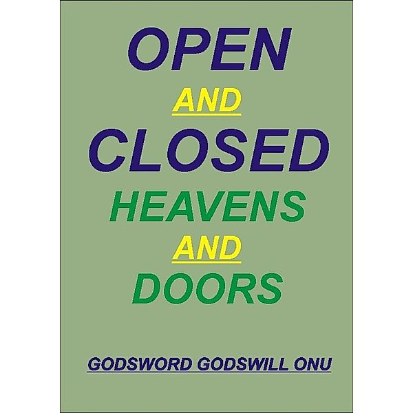 Open and Closed Heavens and Doors, Godsword Godswill Onu