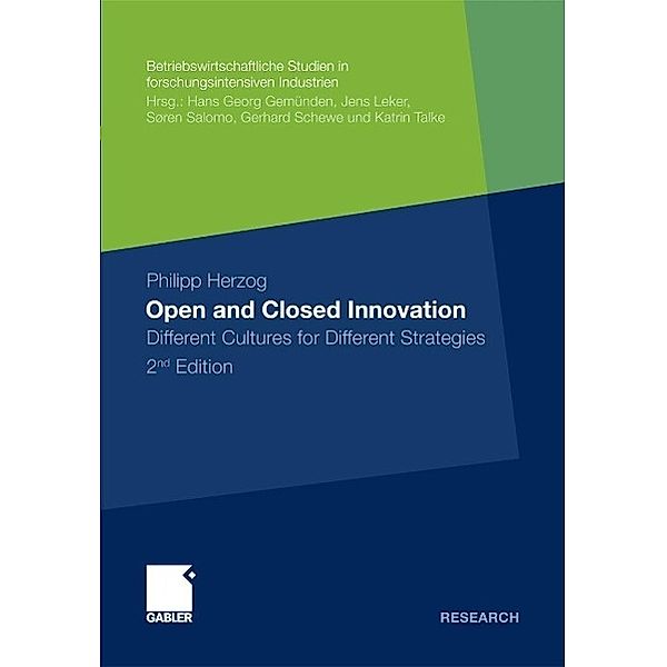 Open and Closed Innovation / Betriebswirtschaftliche Studien in forschungsintensiven Industrien, Philipp Herzog