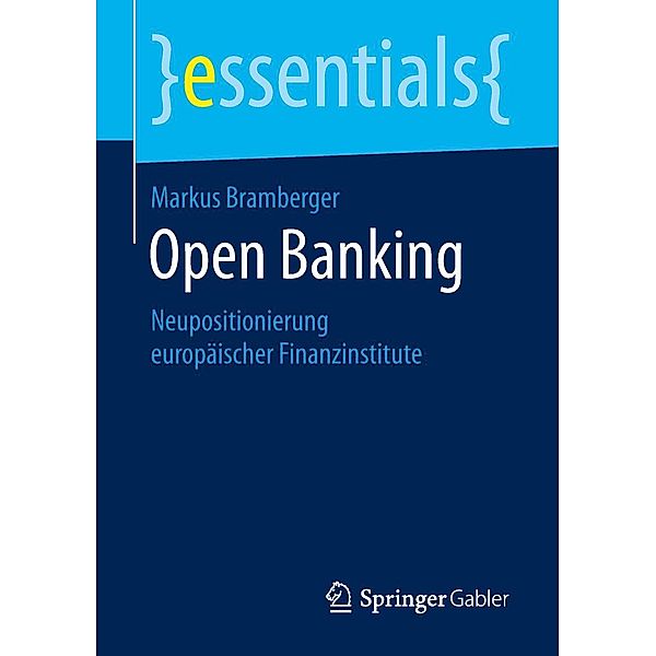 Open Banking / essentials, Markus Bramberger