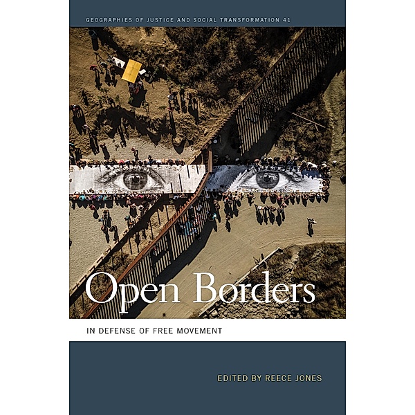 Open Borders / Geographies of Justice and Social Transformation Ser. Bd.41