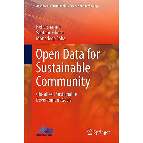 Open Data for Sustainable Community / Advances in Sustainability Science and Technology, Neha Sharma, Santanu Ghosh, Monodeep Saha