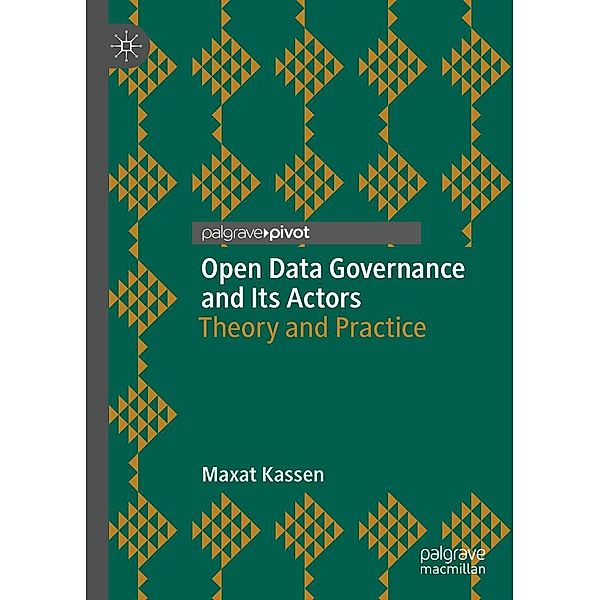 Open Data Governance and Its Actors / Studies in National Governance and Emerging Technologies, Maxat Kassen