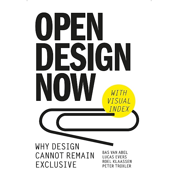 Open Design, Bas van Abel, Lucas Evers, Roel Klaassen, Troxler Peter