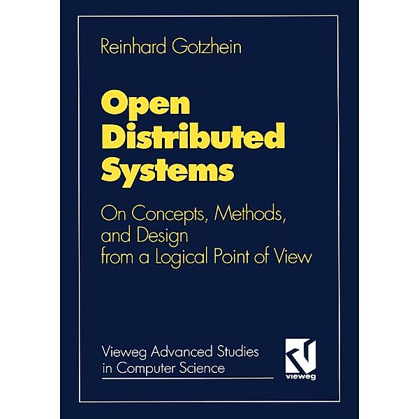 Open Distributed Systems / Vieweg Advanced Studies in Computer Science, Reinhard Gotzhein