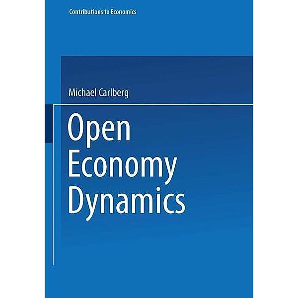 Open Economy Dynamics / Contributions to Economics, Michael Carlberg