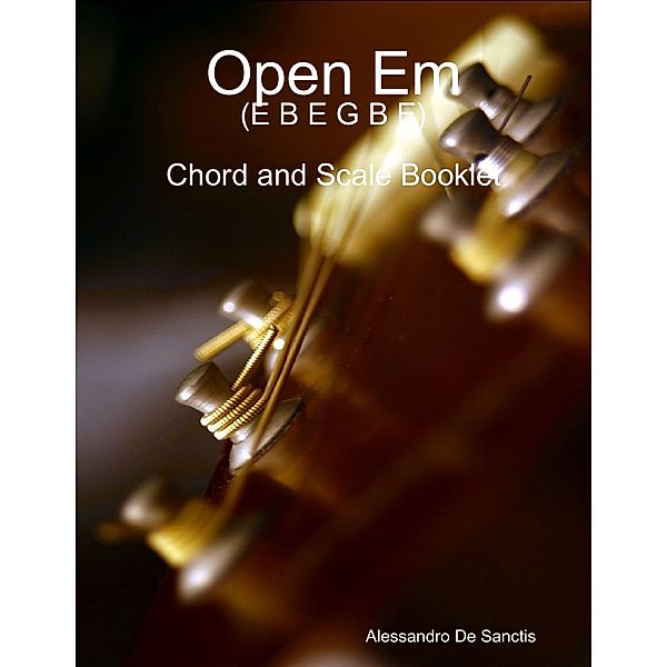 Open Em (E B E G B E) - Chord and Scale Booklet, Alessandro De Sanctis