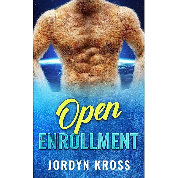 Open Enrollment (Uhraervi Brothers, #2) / Uhraervi Brothers, Jordyn Kross