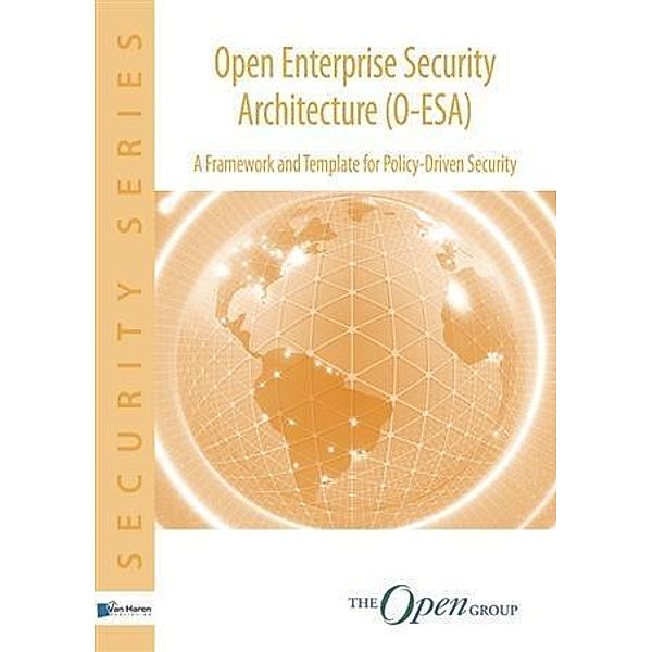 Open Enterprise Security Architecture (O-ESA) / The Open Group Series, Gunnar Petersen, Stefan Wahe