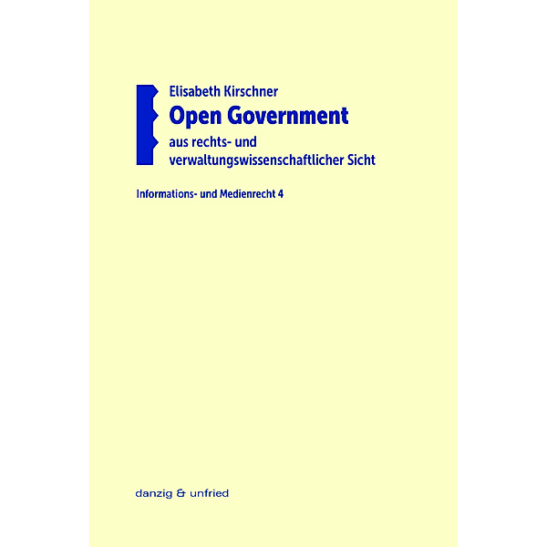 Open Government aus rechts- und verwaltungswissenschaftlicher Sicht, Elisabeth Kirschner