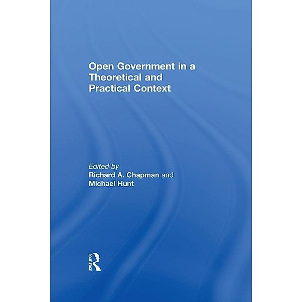 Open Government in a Theoretical and Practical Context, Michael Hunt
