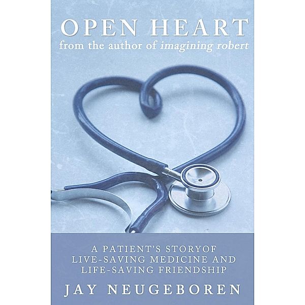 Open Heart, Jay Neugeboren