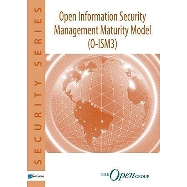 Open Information Security Management Maturity Model (O-ISM3) / The Open Group Series
