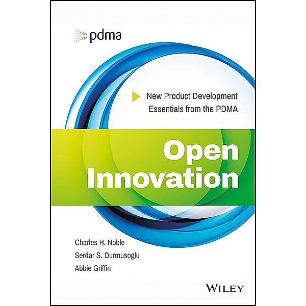 Open Innovation, Abbie Griffin, Charles H. Noble, Serdar Durmusoglu