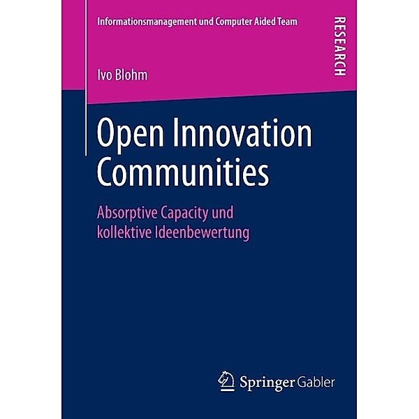 Open Innovation Communities / Informationsmanagement und Computer Aided Team, Ivo Blohm