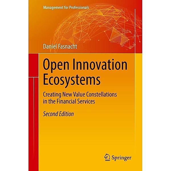 Open Innovation Ecosystems / Management for Professionals, Daniel Fasnacht