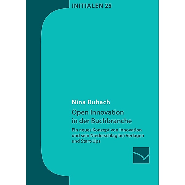 Open Innovation  in der Buchbranche / Initialen Bd.25, Nina Rubach