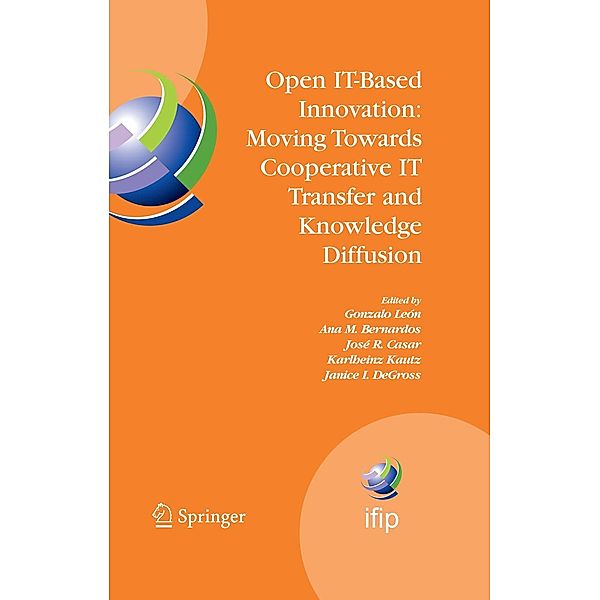 Open IT-Based Innovation: Moving Towards Cooperative IT Transfer and Knowledge Diffusion / IFIP Advances in Information and Communication Technology Bd.287