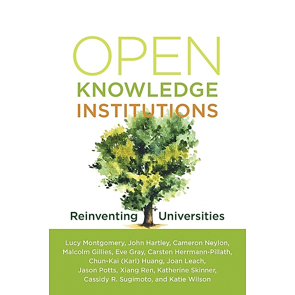 Open Knowledge Institutions, Lucy Montgomery, John Hartley, Carmeron Neylon, Malcolm Gillies, Eve Gray