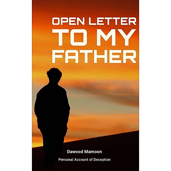 Open Letter to My Father, Dawood Mamoon