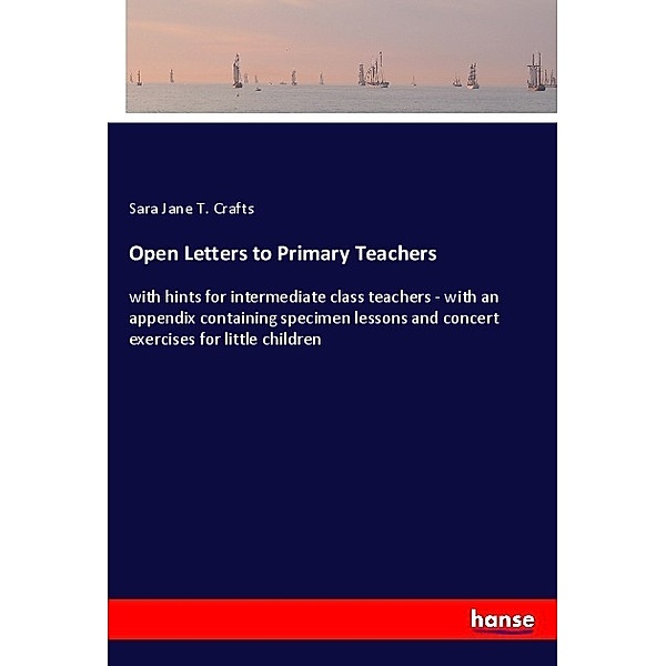 Open Letters to Primary Teachers, Sara Jane T. Crafts