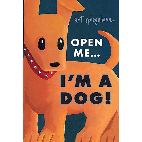 Open Me ... I'm a Dog, Art Spiegelman