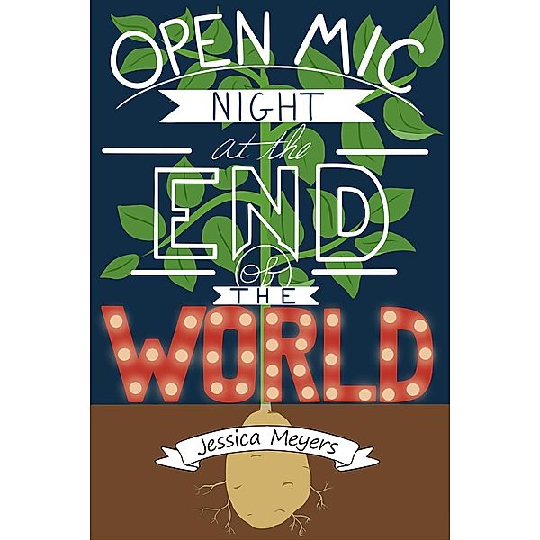 Open Mic Night at the End of the World, Jessica Meyers