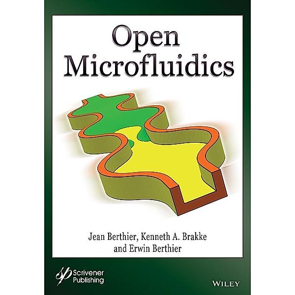 Open Microfluidics, Jean Berthier, Ken Brakke, Erwin Berthier