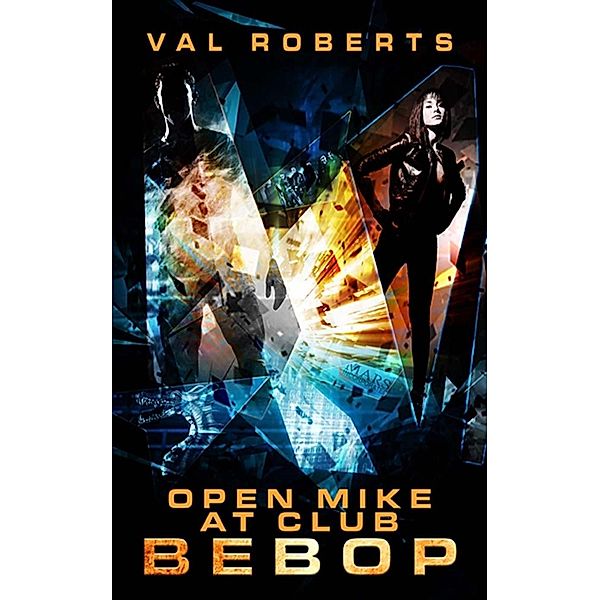 Open Mike at Club Bebop (Ganymede Survivors, #1) / Ganymede Survivors, Val Roberts