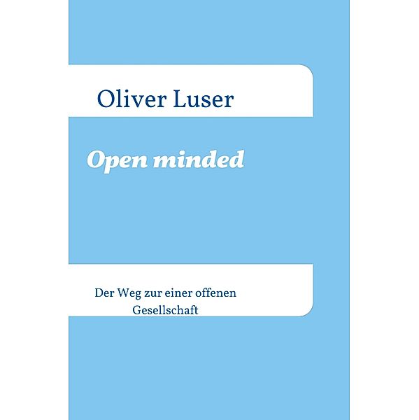Open minded, Oliver Luser