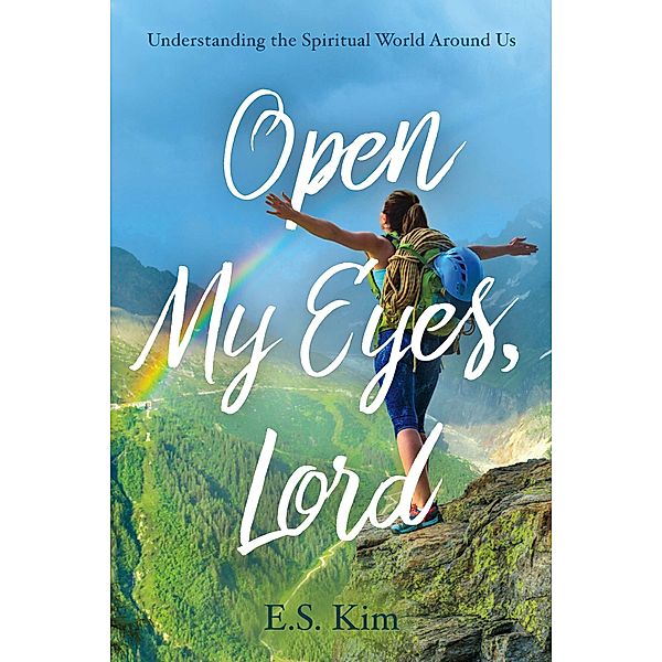 Open My Eyes, Lord, E. S. Kim