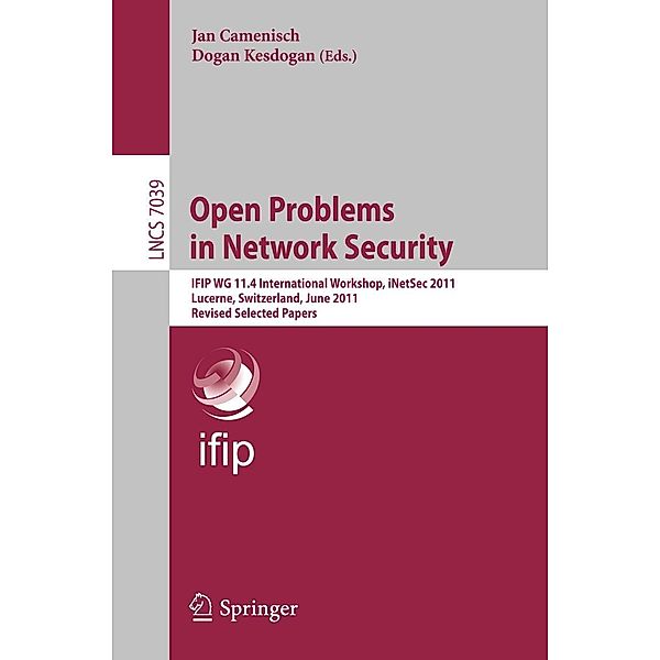 Open Problems in Network Security / Lecture Notes in Computer Science Bd.7039