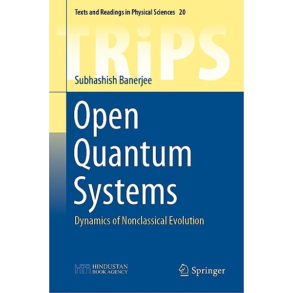 Open Quantum Systems / Texts and Readings in Physical Sciences Bd.20, Subhashish Banerjee