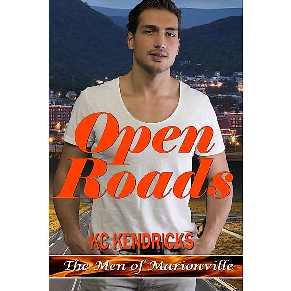 Open Roads (The Men of Marionville, #2) / The Men of Marionville, Kc Kendricks
