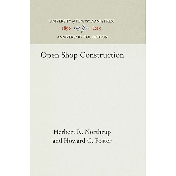 Open Shop Construction, Herbert R. Northrup, Howard G. Foster