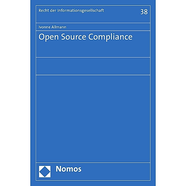 Open Source Compliance / Recht der Informationsgesellschaft Bd.38, Ivonne Allmann