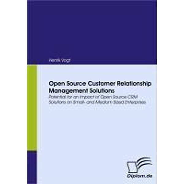 Open Source Customer Relationship Management Solutions, Henrik Vogt