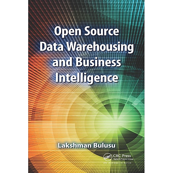 Open Source Data Warehousing and Business Intelligence, Lakshman Bulusu