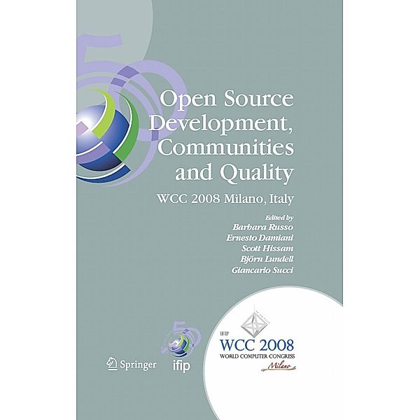 Open Source Development, Communities and Quality / IFIP Advances in Information and Communication Technology