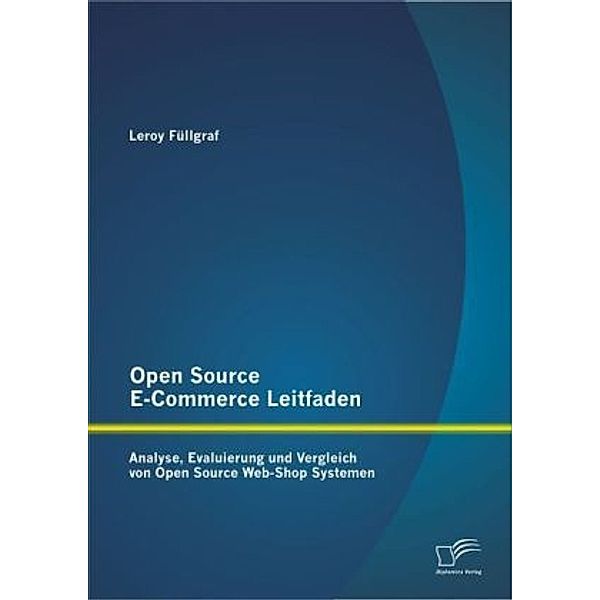 Open Source E-Commerce Leitfaden, Leroy Füllgraf