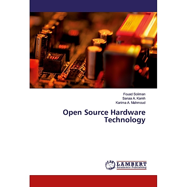 Open Source Hardware Technology, Fouad Soliman, Sanaa A. Kamh, Karima A. Mahmoud