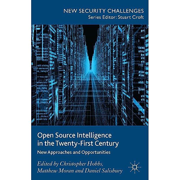 Open Source Intelligence in the Twenty-First Century / New Security Challenges